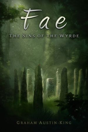 [The Riven Wyrde Saga 03] • Fae · the Sins of the Wyrde